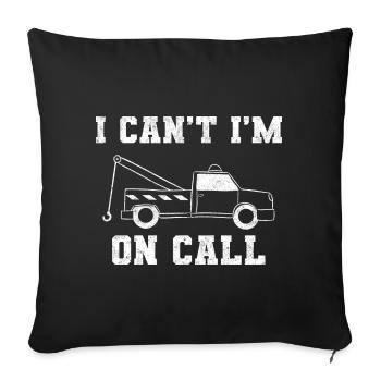 I Can't Im On Call Schlepplastwagenfahrer - Sofakissenbezug 45 x 45 cm - Schwarz - Vorne