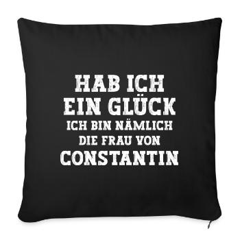 Ich bin die Frau von Constantin Hochzeit - Sofakissenbezug 45 x 45 cm - Schwarz - Vorne