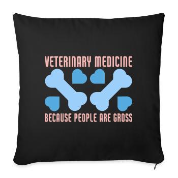 Veterinary Medicine Because People Are Gross Vet - Sofakissenbezug 45 x 45 cm - Schwarz - Vorne
