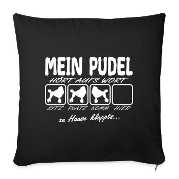 Pudel hört aufs Wort Spruch Lustig Witzig - Sofakissenbezug 45 x 45 cm - Schwarz - Vorne