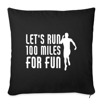 Let's Run 100 Miles Ultrarunning Funny Ultra - Sofa pillowcase 17,3'' x 17,3'' (45 x 45 cm) - black - Front