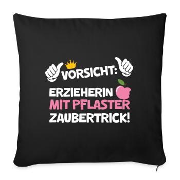 Erzieherin Pflaster Zaubertrick Kindergärtnerin - Sofakissenbezug 45 x 45 cm - Schwarz - Vorne