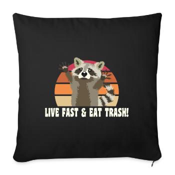 Live Fast and Eating Garbage Raccoon - Sofa pillowcase 17,3'' x 17,3'' (45 x 45 cm) - black - Front