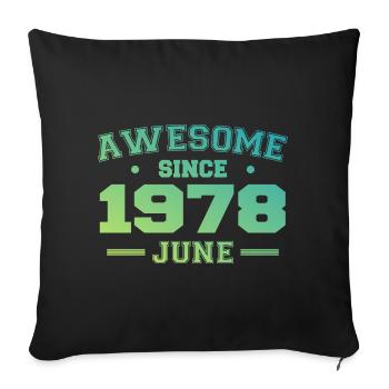June 1978 Birthday Year 1978 June Gift 1978 - Sofa pillowcase 17,3'' x 17,3'' (45 x 45 cm) - black - Front