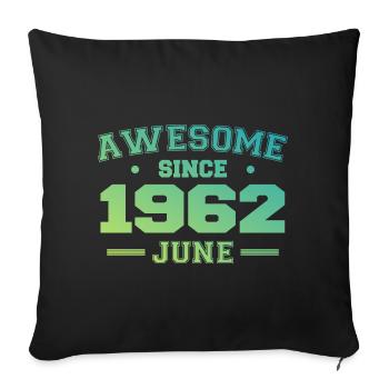 Juin 1962 Anniversaire Année 1962 Juin Cadeau 1962 - Housse de coussin décorative 45 x 45 cm - noir - Devant