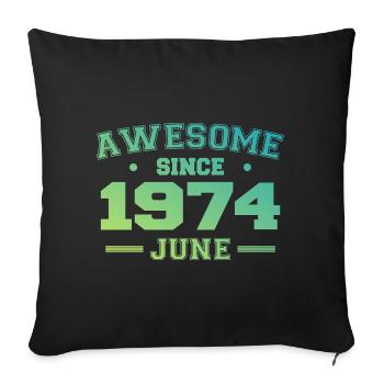 June 1974 Birthday Year 1974 June Gift 1974 - Sofa pillowcase 17,3'' x 17,3'' (45 x 45 cm) - black - Front