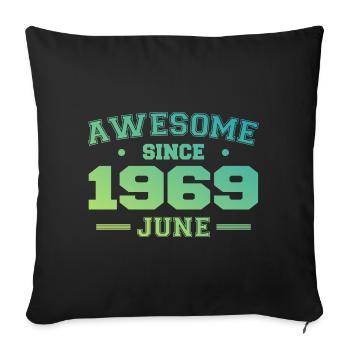 June 1969 Birthday Year 1969 June Gift 1969 - Sofa pillowcase 17,3'' x 17,3'' (45 x 45 cm) - black - Front