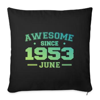 June 1953 Birthday Year 1953 June Gift 1953 - Sofa pillowcase 17,3'' x 17,3'' (45 x 45 cm) - black - Front