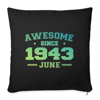 June 1943 Birthday Year 1943 June Gift 1943 - Sofa pillowcase 17,3'' x 17,3'' (45 x 45 cm) - black - Front
