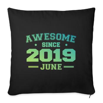 June 2019 Birthday Year 2019 June Gift 2019 - Sofa pillowcase 17,3'' x 17,3'' (45 x 45 cm) - black - Front