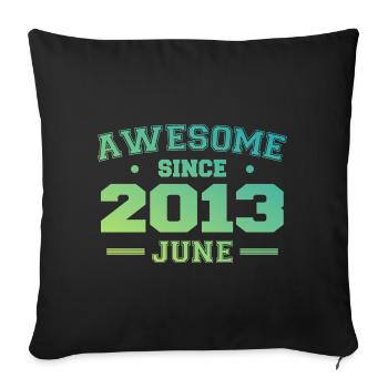 June 2013 Birthday Year 2013 June Gift 2013 - Sofa pillowcase 17,3'' x 17,3'' (45 x 45 cm) - black - Front