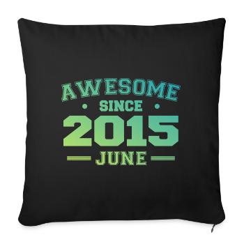 June 2015 Birthday Year 2015 June Gift 2015 - Sofa pillowcase 17,3'' x 17,3'' (45 x 45 cm) - black - Front