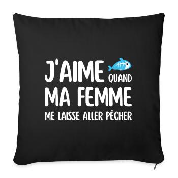 J'aime quand ma femme me laisse aller pêcher - Housse de coussin décorative 45 x 45 cm - noir - Devant