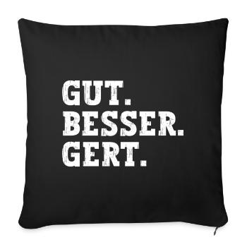 Gut Besser Gert Lustiger Spruch Name Gert - Sofakissenbezug 45 x 45 cm - Schwarz - Vorne
