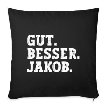 Gut Besser Jakob Lustiger Spruch Name Jakob - Sofakissenbezug 45 x 45 cm - Schwarz - Vorne