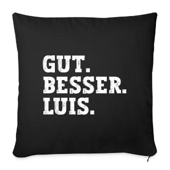 Gut Besser Luis Lustiger Spruch Name Luis - Sofakissenbezug 45 x 45 cm - Schwarz - Vorne