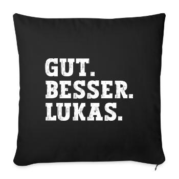 Gut Besser Lukas Lustiger Spruch Name Lukas - Sofakissenbezug 45 x 45 cm - Schwarz - Vorne