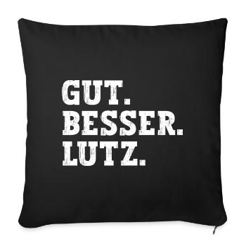Gut Besser Lutz Lustiger Spruch Name Lutz - Sofakissenbezug 45 x 45 cm - Schwarz - Vorne