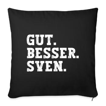 Gut Besser Sven Lustiger Spruch Name Sven - Sofakissenbezug 45 x 45 cm - Schwarz - Vorne