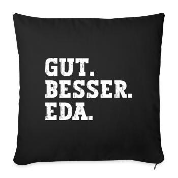 Gut Besser Eda Lustiger Spruch Name Eda - Sofakissenbezug 45 x 45 cm - Schwarz - Vorne