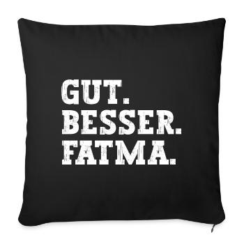 Gut Besser Fatma Lustiger Spruch Name Fatma - Sofakissenbezug 45 x 45 cm - Schwarz - Vorne