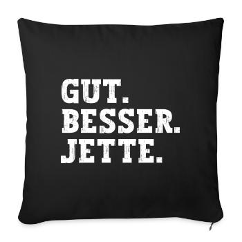 Gut Besser Jette Lustiger Spruch Name Jette - Sofakissenbezug 45 x 45 cm - Schwarz - Vorne