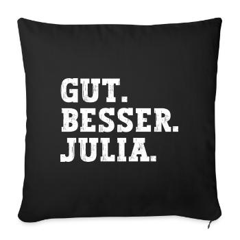 Gut Besser Julia Lustiger Spruch Name Julia - Sofakissenbezug 45 x 45 cm - Schwarz - Vorne