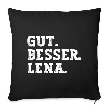 Gut Besser Lena Lustiger Spruch Name Lena - Sofakissenbezug 45 x 45 cm - Schwarz - Vorne