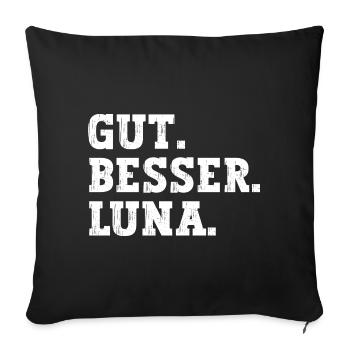 Gut Besser Luna Lustiger Spruch Name Luna - Sofakissenbezug 45 x 45 cm - Schwarz - Vorne