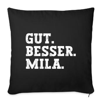 Gut Besser Mila Lustiger Spruch Name Mila - Sofakissenbezug 45 x 45 cm - Schwarz - Vorne