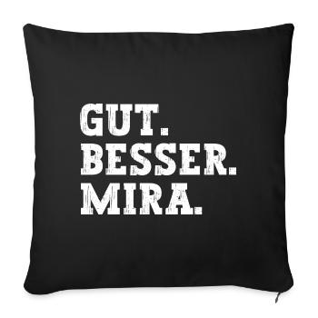 Gut Besser Mira Lustiger Spruch Name Mira - Sofakissenbezug 45 x 45 cm - Schwarz - Vorne
