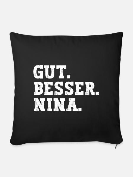 Gut Besser Nina Lustiger Spruch Name Nina - Sofakissenbezug 45 x 45 cm - Schwarz