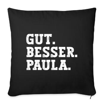 Gut Besser Paula Lustiger Spruch Name Paula - Sofakissenbezug 45 x 45 cm - Schwarz - Vorne