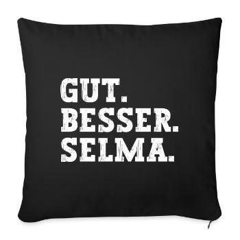 Gut Besser Selma Lustiger Spruch Name Selma - Sofakissenbezug 45 x 45 cm - Schwarz - Vorne