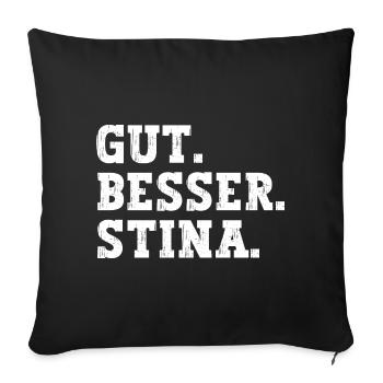 Gut Besser Stina Lustiger Spruch Name Stina - Sofakissenbezug 45 x 45 cm - Schwarz - Vorne