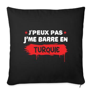 je peux pas je me barre en Turquie - Housse de coussin décorative 45 x 45 cm - noir - Devant
