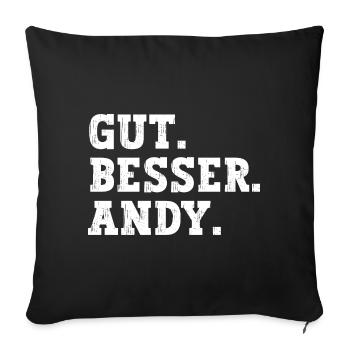 Gut Besser Andy Lustiger Spruch Name Andy - Sofakissenbezug 45 x 45 cm - Schwarz - Vorne