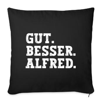 Gut Besser Alfred Lustiger Spruch Name Alfred - Sofakissenbezug 45 x 45 cm - Schwarz - Vorne