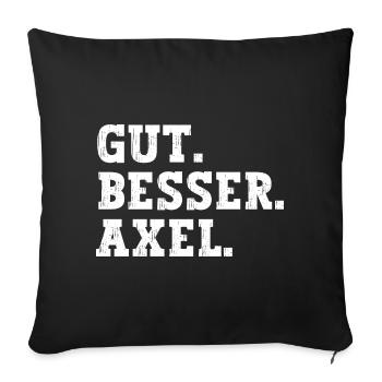 Gut Besser Axel Lustiger Spruch Name Axel - Sofakissenbezug 45 x 45 cm - Schwarz - Vorne