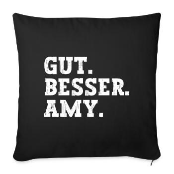 Gut Besser Amy Lustiger Spruch Name Amy - Sofakissenbezug 45 x 45 cm - Schwarz - Vorne