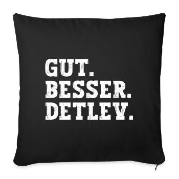 Gut Besser Detlev Lustiger Spruch Name Detlev - Sofakissenbezug 45 x 45 cm - Schwarz - Vorne