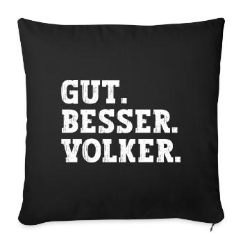 Gut Besser Volker Lustiger Spruch Name Volker - Sofakissenbezug 45 x 45 cm - Schwarz - Vorne