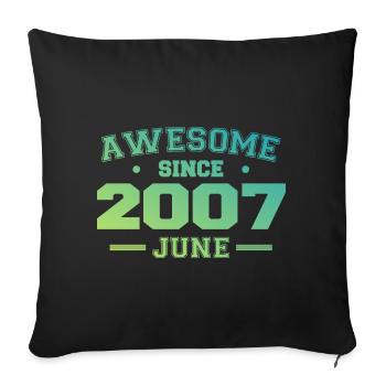 June 2007 Birthday Year 2007 June Gift 2007 - Sofa pillowcase 17,3'' x 17,3'' (45 x 45 cm) - black - Front