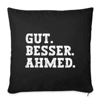 Gut Besser Ahmed Lustiger Spruch Name Ahmed - Sofakissenbezug 45 x 45 cm - Schwarz - Vorne