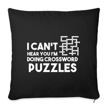 I Can't Hear You I'm Doing Crossword Puzzles - Sofakissenbezug 45 x 45 cm - Schwarz - Vorne