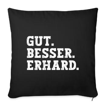 Gut Besser Erhard Lustiger Spruch Name Erhard - Sofakissenbezug 45 x 45 cm - Schwarz - Vorne