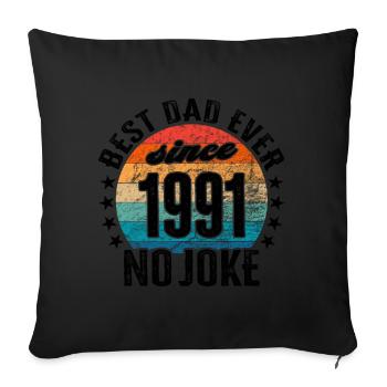 Best dad in the world since 1991 Father's Day - Sofa pillowcase 17,3'' x 17,3'' (45 x 45 cm) - black - Front