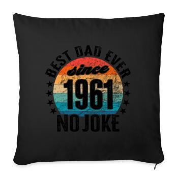 Best dad in the world since 1961 Father's Day - Sofa pillowcase 17,3'' x 17,3'' (45 x 45 cm) - black - Front