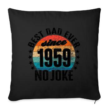 Best dad in the world since 1959 Father's Day - Sofa pillowcase 17,3'' x 17,3'' (45 x 45 cm) - black - Front