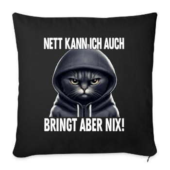 Spruch Katze Geschenk - Nett kann ich auch bringt - Sofakissenbezug 45 x 45 cm - Schwarz - Vorne